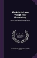 Cover: The British Lake-village Near Glastonbury - Palala Press