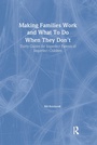 Cover: Making Families Work and What To Do When They Don't - Routledge