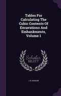 Cover: Tables For Calculating The Cubic Contents Of Excavations And Embankments, Volume 1 - Palala Press