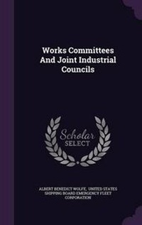 Enlarge image Cover: Works Committees And Joint Industrial Councils - Palala Press