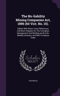 Cover: The No-liability Mining Companies Act, 1896 (60 Vict. No. 15). - Palala Press