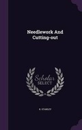 Cover: Needlework And Cutting-out - Palala Press