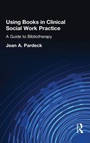 Cover: Using Books in Clinical Social Work Practice - Routledge