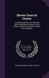 Enlarge image Cover: Eleven Years In Ceylon - Palala Press