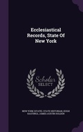 Cover: Ecclesiastical Records, State Of New York - Palala Press