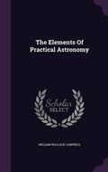 Cover: The Elements Of Practical Astronomy - Palala Press