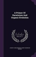 Cover: A Primer Of Darwinism And Organic Evolution - Palala Press