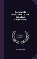 Cover: Documents Illustrative Of The Canadian Constitution - Palala Press