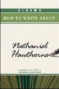 Cover: Bloom's How to Write About Nathaniel Hawthorne - Chelsea House Publishers