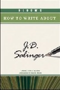 Cover: Bloom's How to Write About J.D. Salinger - Chelsea House Publishers