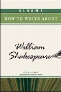Cover: Bloom's How to Write About William Shakespeare - Chelsea House Publishers