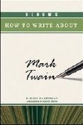 Cover: Bloom's How to Write About Mark Twain - Chelsea House Publishers