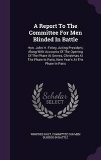Enlarge image Cover: A Report To The Committee For Men Blinded In Battle - Palala Press
