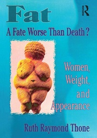 Abbildung von: Fat - A Fate Worse Than Death? - Routledge