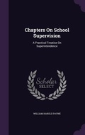 Cover: Chapters On School Supervision - Palala Press