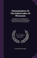 Cover: Phytoplankton Of The Inland Lakes Of Wisconsin - Palala Press