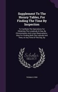 Enlarge image Cover: Supplement To The Horary Tables, For Finding The Time By Inspection - Palala Press