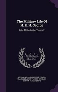 Enlarge image Cover: The Military Life of H. R. H. George - Palala Press