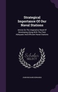Cover: Strategical Importance Of Our Naval Stations - Palala Press