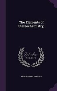 Enlarge image Cover: The Elements of Stereochemistry; - Palala Press