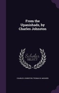 Cover: From the Upanishads, by Charles Johnston - Palala Press