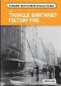 Cover: The Triangle Shirtwaist Factory Fire - Chelsea House Publishers