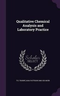 Enlarge image Cover: Qualitative Chemical Analysis and Laboratory Practice - Palala Press