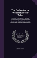 Cover: The Enchanter, or, Wonderful Story Teller - Palala Press