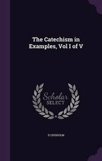 Enlarge image Cover: The Catechism in Examples, Vol I of V - Palala Press