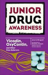 Abbildung von: Vicodin, Oxycontin, and Other Pain Relievers - Chelsea House Publishers