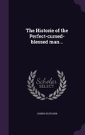Cover: The Historie of the Perfect-cursed-blessed man .. - Palala Press