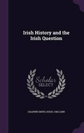 Cover: Irish History and the Irish Question - Palala Press