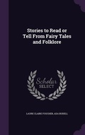 Cover: Stories to Read or Tell From Fairy Tales and Folklore - Palala Press