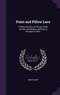 Cover: Point and Pillow Lace - Palala Press