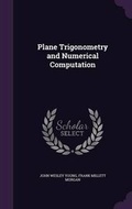 Cover: Plane Trigonometry and Numerical Computation - Palala Press