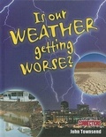 Cover: Is Our Weather Getting Worse? - Crabtree Classics