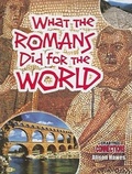 Cover: What the Romans Did for the World - Crabtree Publishing Co,Canada
