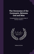 Cover: The Oeconomy of the Covenants, Between God and Man - Palala Press