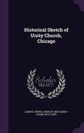 Cover: Historical Sketch of Unity Church, Chicago - Palala Press