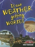 Cover: Is Our Weather Getting Worse? - Crabtree Classics