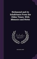 Cover: Richmond and its Inhabitants From the Olden Times. With Memoirs and Notes - Palala Press