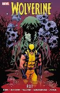 Enlarge image Cover: Wolverine: Rot - Marvel Comics