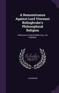 Cover: A Remonstrance Against Lord Viscount Bolingbroke's Philosophical Religion - Palala Press