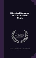 Cover: Historical Romance of the American Negro - Palala Press