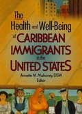 Cover: The Health and Well-Being of Caribbean Immigrants in the United States - Routledge