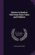 Cover: Stories to Read or Tell from Fairy Tales and Folklore - Palala Press