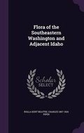 Cover: Flora of the Southeastern Washington and Adjacent Idaho - Palala Press