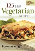 Cover: 125 Best Vegetarian Recipes - Robert Rose Inc