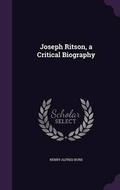 Cover: Joseph Ritson, a Critical Biography - Palala Press
