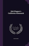 Cover: Rob Wagner's California Almanack - Palala Press